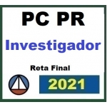 Investigador PC PR - PÓS EDITAL - Reta Final (CERS 2021.2) - Polícia Civil do Paraná